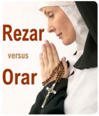 Rezar versus Orar